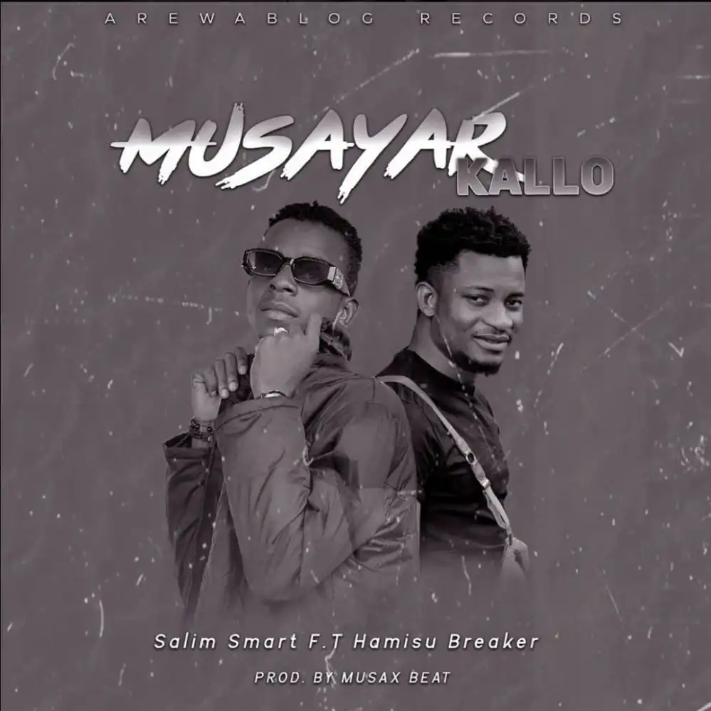 Salim Smart Musayar Kallo Ft Hamisu Breaker Mp3 Download