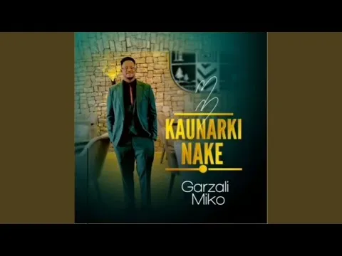 Garzali Miko Kaunar Ki Nake Mp3 Download