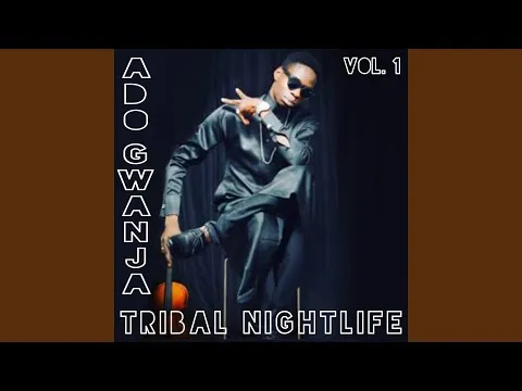 Ado Gwanja Tribal Nightlife Zip Album Download