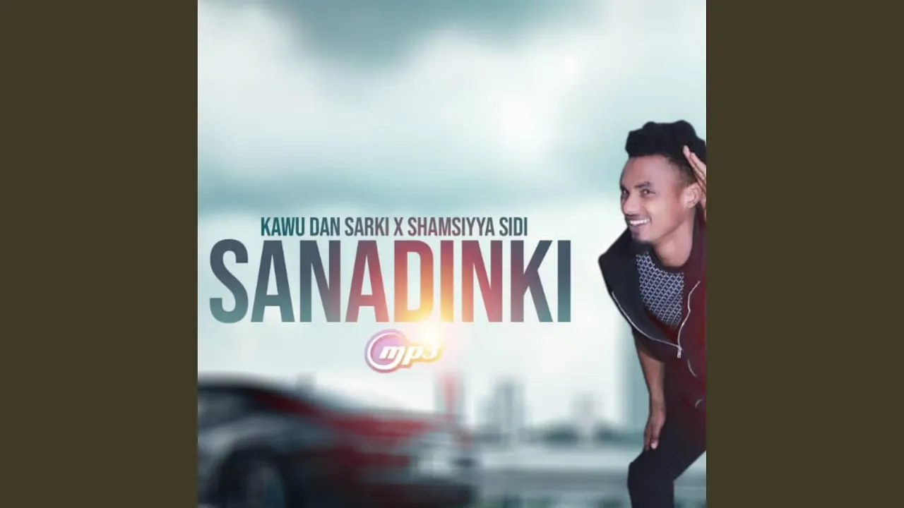 Kawu Dan Sarki Sanadinkine Mp3 Download