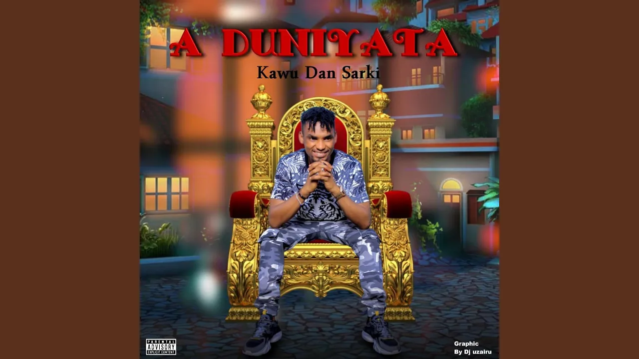 Kawu Dan Sarki A Duniyata Mp3 Download