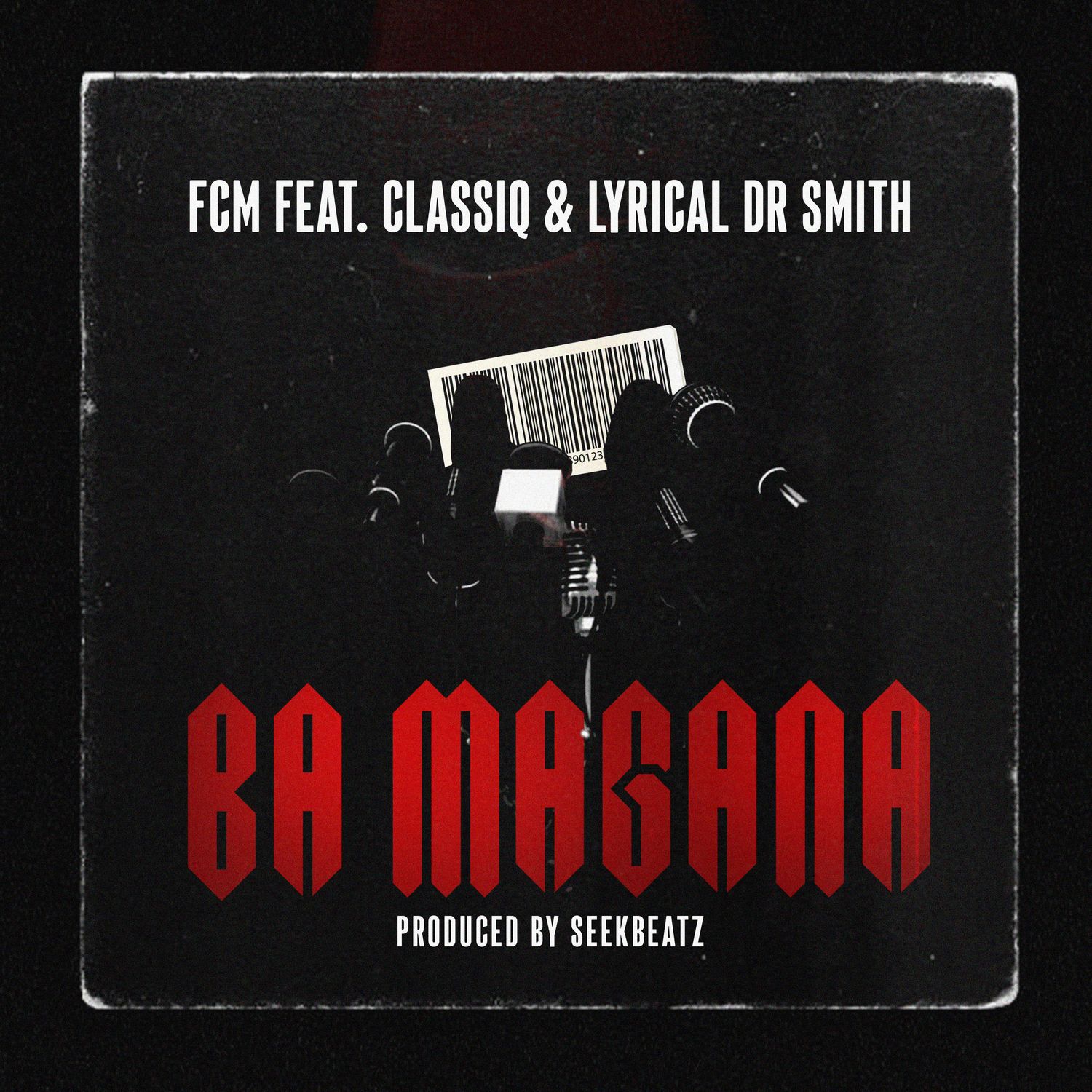 FCM Ba Magana ft ClassiQ & Lyrical Dr Smith Mp3 Download