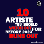10 Hottest Artiste You Should Watchout For Before 2023 Runs Out