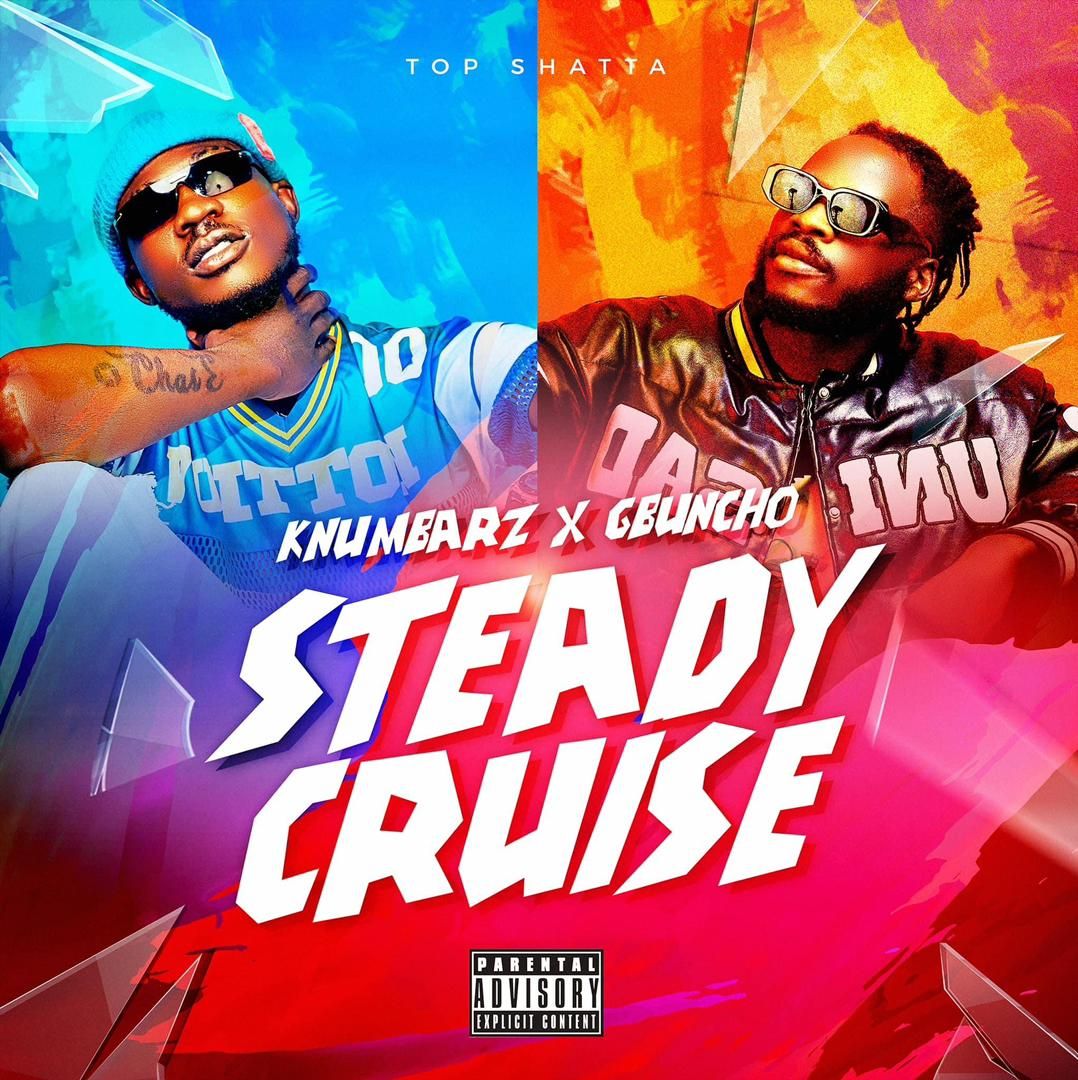 Knumbarz & Gbuncho Steady Cruise Mp3 Download