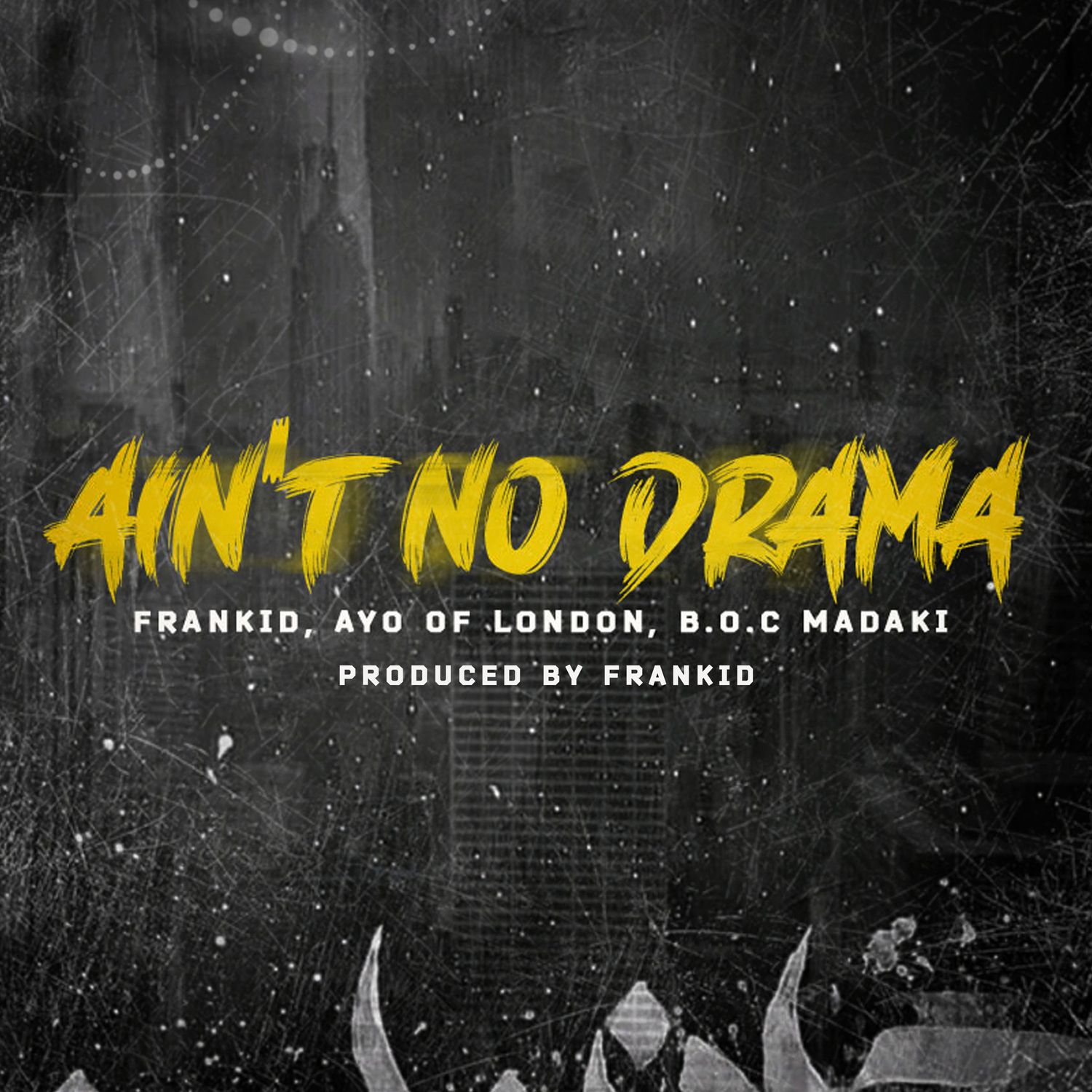 Frankid Ain't No Drama ft. B O C Madaki & Ayo Of London Mp3 Download