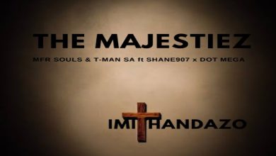 The Majestiez & MFR Souls Imithandazo ft T-Man SA & Shane907 & Dot Mega Mp3 Download