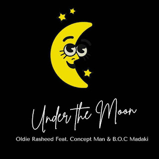 Oldie Rasheed - Under The Moon Ft. B.O.C Madaki & Concept Man Mp3 Download