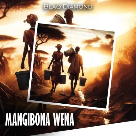 Blaq Diamond – Mangibona Wena Mp3 Download