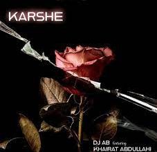 DJ AB - karshe Ft. Hairat Abdullahi Mp3 Download