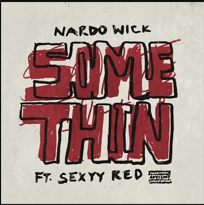 Nardo Wick – Somethin ft. Sexyy Red Mp3 Download