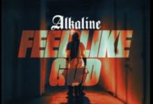 Alkaline Feel Like God Mp3 Download