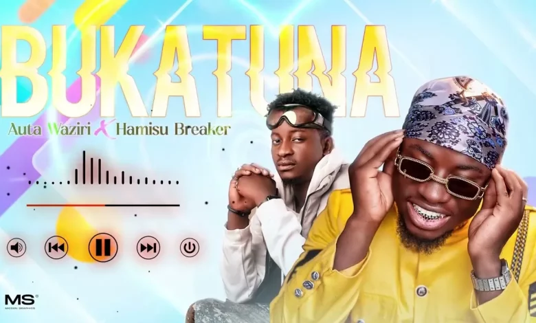 Auta Waziri – Bukatuna Ft. Hamisu Breaker