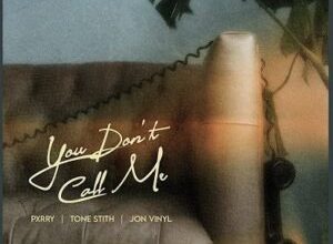 PxRRY Jon Vinyl & Tone Stith You Don’t Call Me Mp3 Download