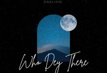 Daxling - Who Dey There Mp3 Download